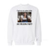 I Got My Ass Eaten At The AOC Milking Party Sweatshirt
