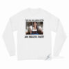 I Got My Ass Eaten At The AOC Milking Party Long Sleeve Shirt