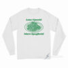 Less Upsetti More Spaghetti Long Sleeve Shirt