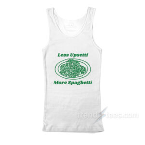 Less Upsetti More Spaghetti Tank Top