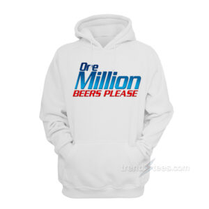 One Million Beers Please Hoodie
