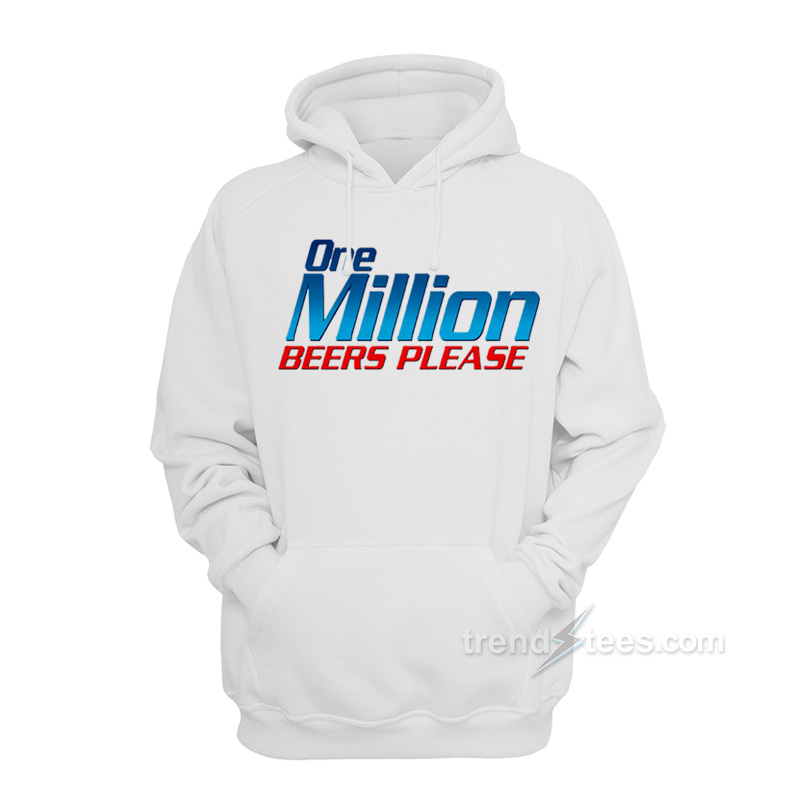 One Million Beers Please Hoodie