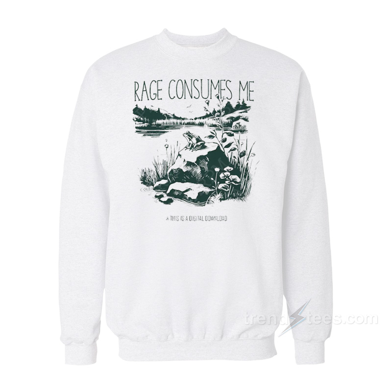 Rage Consumes Me Frog Sweatshirt