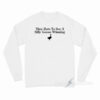 They HAte To See A Silly Goose Winning Long Sleeve Shirt