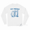 Thicc And Tired Bear Long Sleeve Shirt