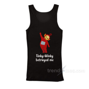 Tinky Winky Betrayed Me Funny Tank Top