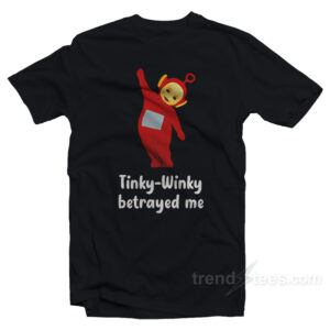 Tinky Winky Betrayed Me Funny Teletubbies T-Shirt