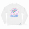 Too Magical For Your Bullshit Long Sleeve Shirt