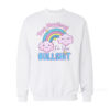 Too Magical For Your Bullshit Sweatshirt