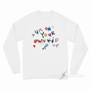 Ur On Your Own Kid Long Sleeve Shirt