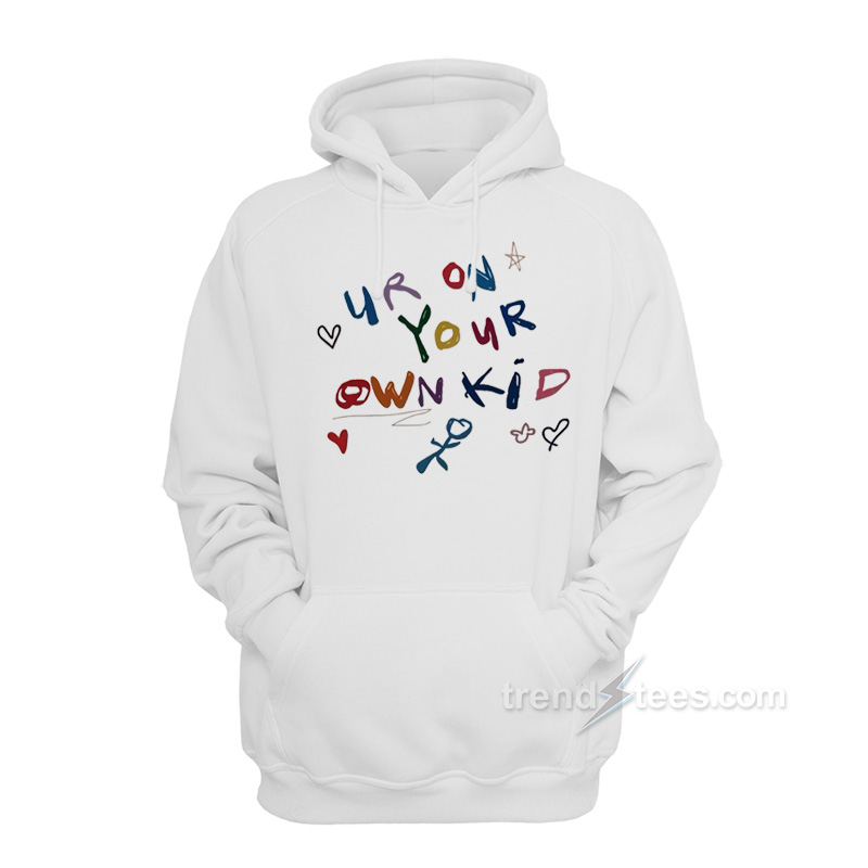 Ur On Your Own Kid Hoodie