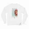 Ariel But Daddy I Love Him Little Mermaid Long Sleeve Shirt