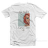 Ariel But Daddy I Love Him Little Mermaid T-Shirt