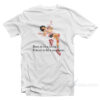 Born To Be A Lovergirl Forced To Be A Narcissist T-Shirt