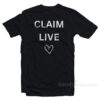 Claim Live T-Shirt