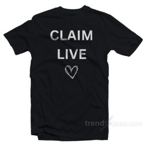 Claim Live T-Shirt