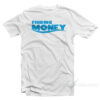 Finding Money T-Shirt