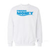 Finding Money Sweatshirt