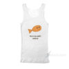 Goldie The Fish He Is My Spirit Animal Peppa Pig Tank Top