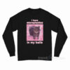 I Have Microplastics In My Balls Cat Meme Long Sleeve Shirt