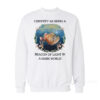 I Identify As Being A Beacon Of Light In A Dark World Sweatshirt