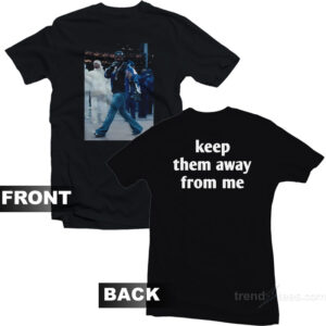 Kendrick Lamar Super Bowl Keep Them Away From Me T-Shirt