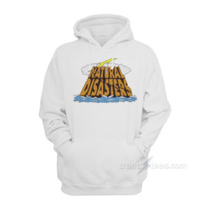 The Natural Disasters Hoodie