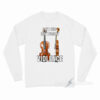 Violin Love This Instrument Violence Long Sleeve Shirt