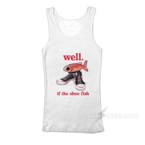 Well If The Shoe Fish Tank Top