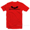 Where Is My Batman T-Shirt