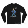 Say Drake Kendrick Long Sleeve Shirt