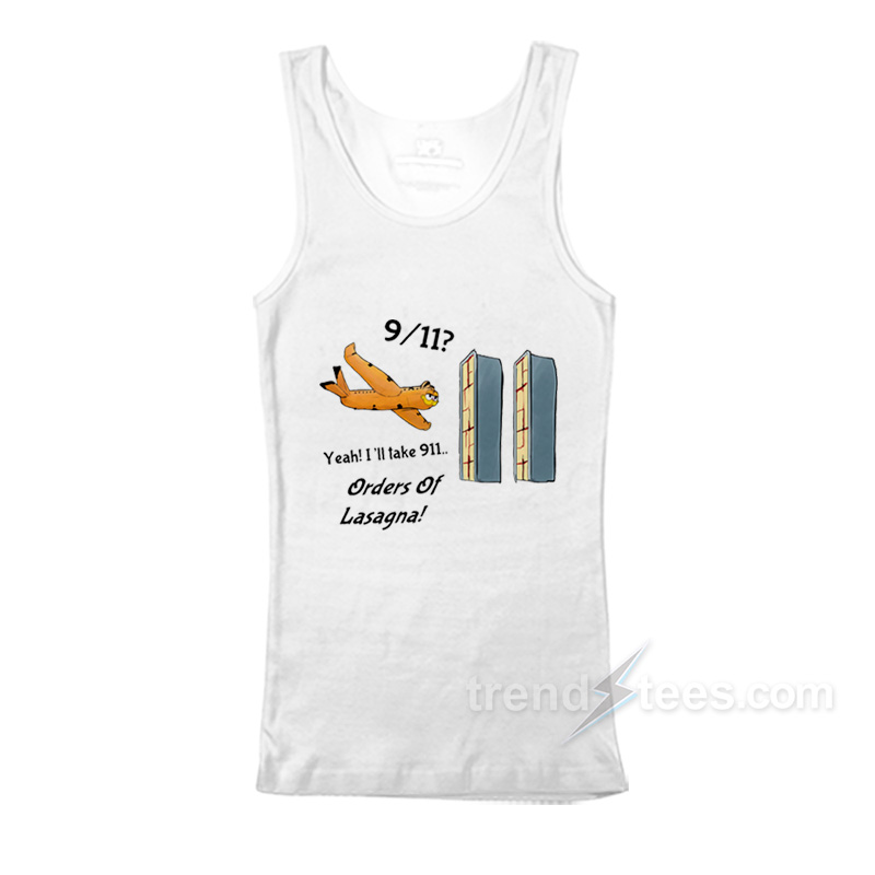 Yeah I'll Take 911 Orders Of Lasagna Tank Top