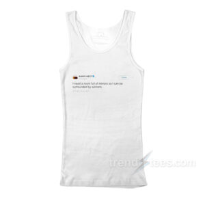 I Need a Room Full Of Mirrors Tank Top