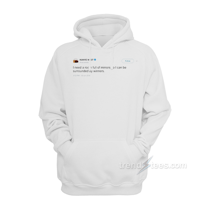 I Need a Room Full Of Mirrors Hoodie