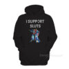 Transformers I Support Sluts Hoodie