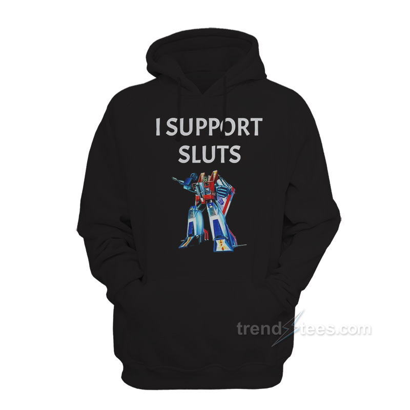 Transformers I Support Sluts Hoodie