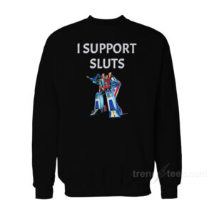 Transformers I Support Sluts Sweatshirt