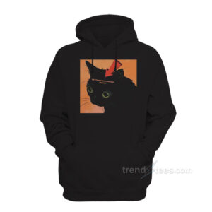 Black Cat Full of Paranoid Delusions and Violent Tendencies Hoodie