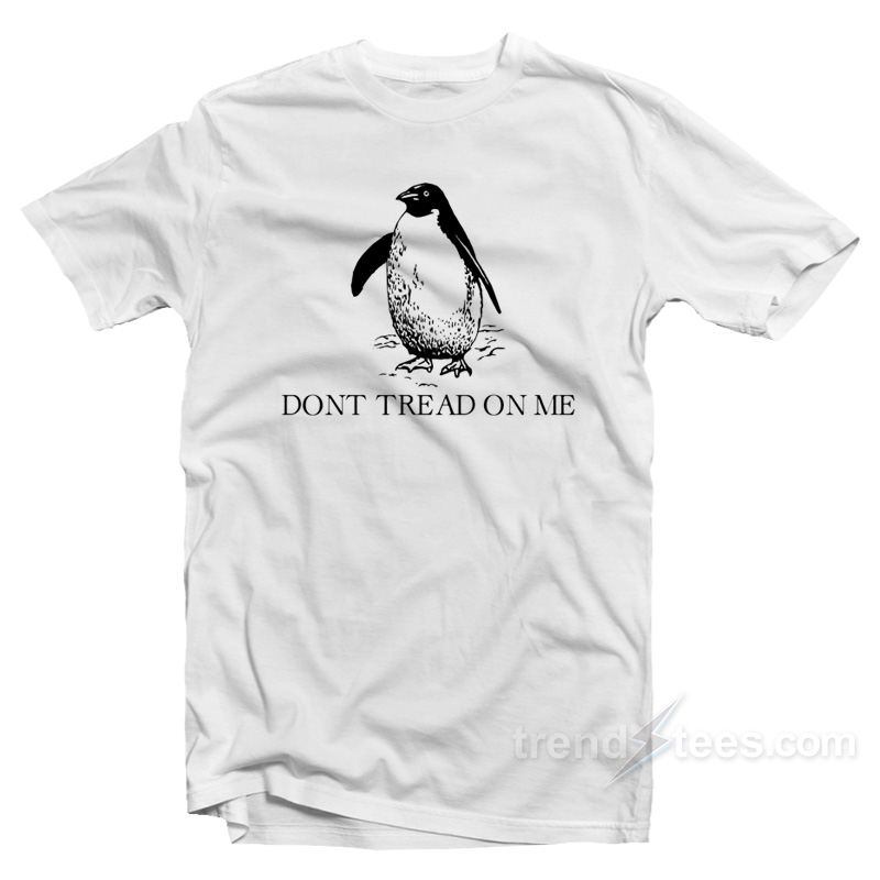 Don't Tread On Me Penguin T-Shirt