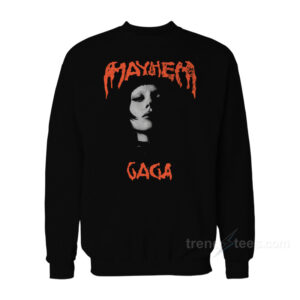Gaga Mayhem Sweatshirt