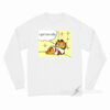 I Got Too Silly Meme Long Sleeve Shirt
