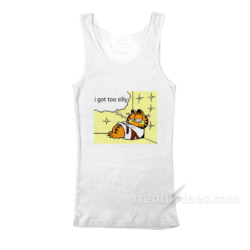 I Got Too Silly Meme Tank Top
