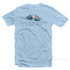 I Wanna Go Where The People Aren't Script T-Shirt