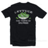 Lettuce The Taste Of Sadness T-Shirt