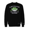 Lettuce The Taste Of Sadness Sweatshirt