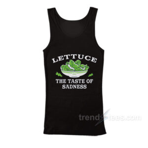 Lettuce The Taste Of Sadness Tank Top