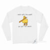 Mess With The Quack You Get The Whack Long Sleeve Shirt
