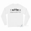 Salted Butter Funny Long Sleeve Shirt