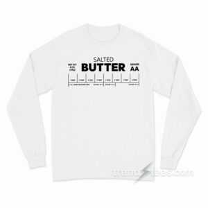 Salted Butter Funny Long Sleeve Shirt