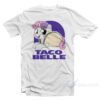 Taco Belle T-Shirt